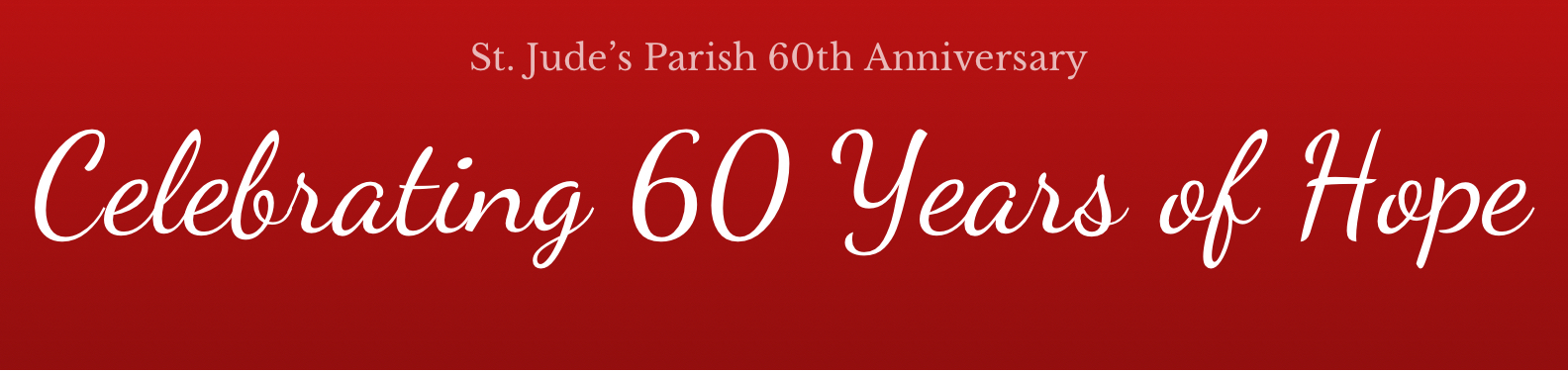 A red banner with the words "St. Jude's Parish 60th Anniversary" written in white. Centre text reads "Celebrating 60 Years of Hope" in white.