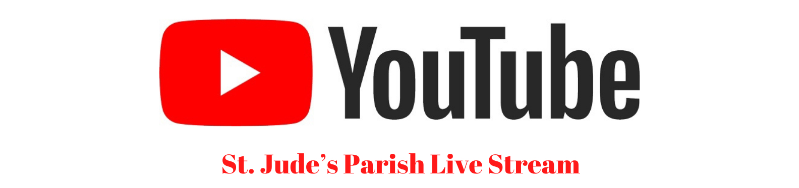 The YouTube Logo and word on white background, with the words St. Jude's Parish Live Stream written in red.